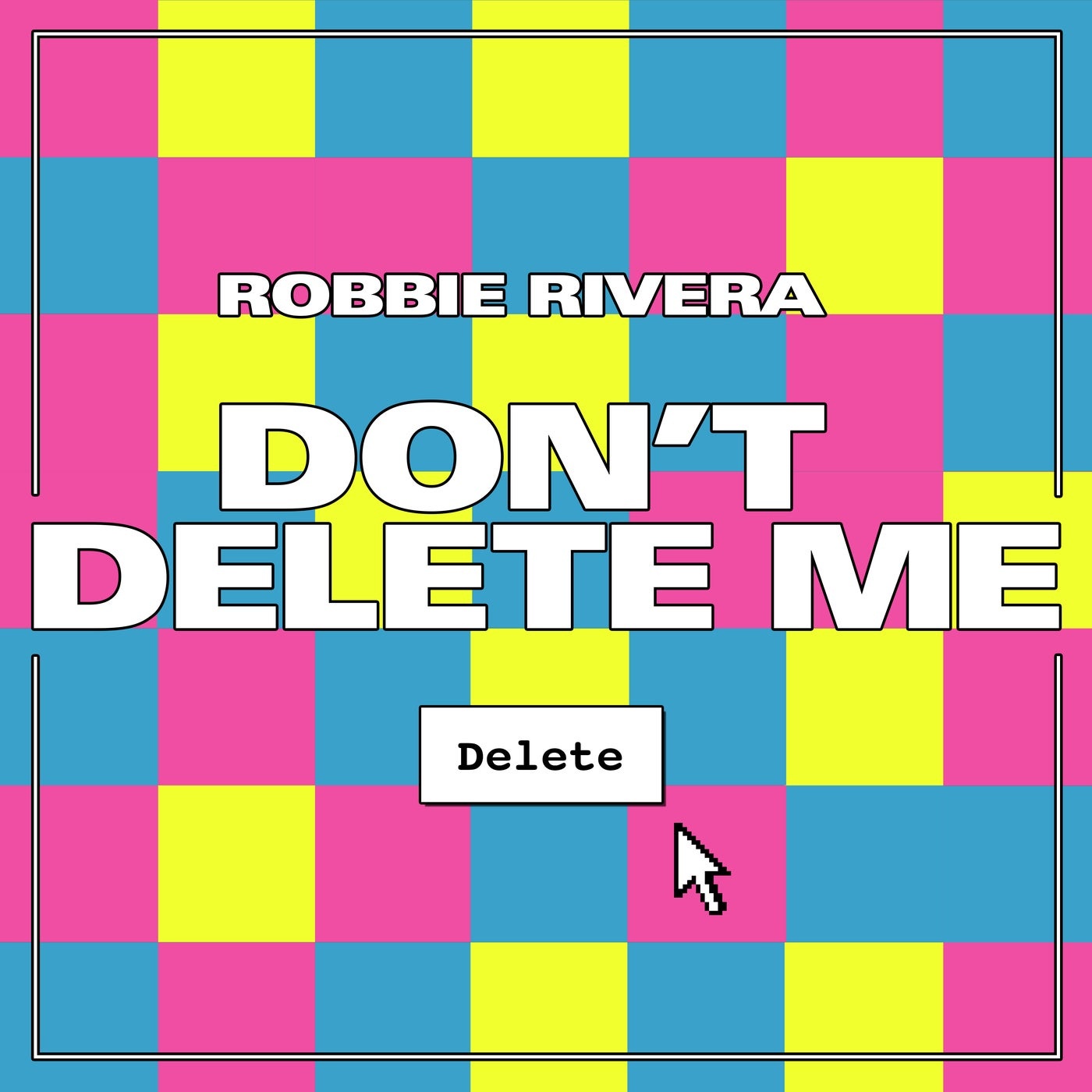 Robbie Rivera - Don't Delete Me [NEW491A]